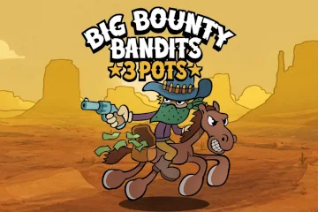 Big Bounty Bandits 3 Pots