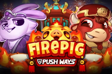 Fire Pig Push Ways